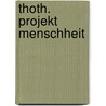 Thoth. Projekt Menschheit door Kerstin Simoné