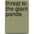 Threat to the Giant Panda