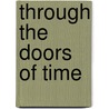 Through The Doors Of Time door George Wilson