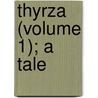 Thyrza (Volume 1); A Tale by George Gissing