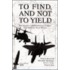 To Find, And Not To Yield