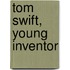Tom Swift, Young Inventor