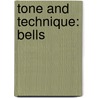 Tone And Technique: Bells door James Ployhar