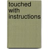 Touched With Instructions door Eyana Adah Mcmillan