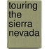 Touring The Sierra Nevada