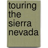 Touring The Sierra Nevada door Cheryl Angelina Koehler