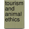 Tourism And Animal Ethics door David A. Fennell