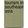 Tourism In Southeast Asia door K.S. Chon