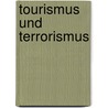 Tourismus Und Terrorismus door B. Atrice Caroline Daumiller