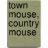 Town Mouse, Country Mouse