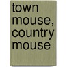 Town Mouse, Country Mouse door Jessica Stockham