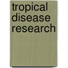 Tropical Disease Research door World Health Organisation