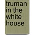 Truman In The White House