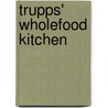 Trupps' Wholefood Kitchen door Walter Trupp