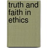 Truth And Faith In Ethics by Raimond Gaita