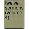 Twelve Sermons (Volume 4) door Robert Southey