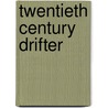 Twentieth Century Drifter door Diane Diekman