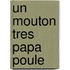 Un Mouton Tres Papa Poule