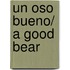 Un oso bueno/ A Good Bear