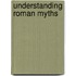 Understanding Roman Myths