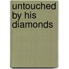 Untouched By His Diamonds door Lucy Ellis
