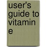 User's Guide To Vitamin E door Melissa Diane Smith