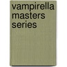Vampirella Masters Series by Tom Sniegoski