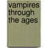 Vampires Through The Ages