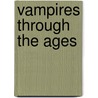 Vampires Through The Ages door Brian Righi