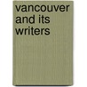 Vancouver and Its Writers door James L. McWilliams