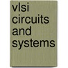 Vlsi Circuits And Systems door Jose F. Lopez
