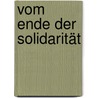 Vom Ende der Solidarität door Christian Baron