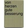 Von Herzen gute Besserung door Kristiane Wybranietz