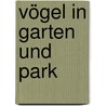 Vögel in Garten und Park door Hans-Martin Busch