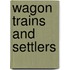 Wagon Trains and Settlers