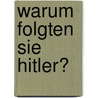 Warum folgten sie Hitler? door Stephan Marks