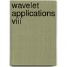 Wavelet Applications Viii door James R. Buss