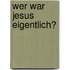 Wer War Jesus Eigentlich?