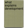 What Explains Development door Kaj Bjork