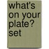 What's on Your Plate? Set