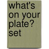 What's on Your Plate? Set door Ted Schaefer