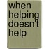 When Helping Doesn't Help