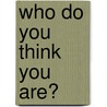 Who Do You Think You Are? by Tony Gough