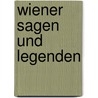 Wiener Sagen und Legenden door Lucas Edel