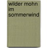 Wilder Mohn im Sommerwind door Deborah I. Morisson