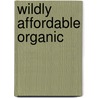 Wildly Affordable Organic door Linda Watson