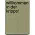 Willkommen in der Krippe!