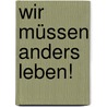 Wir Müssen Anders Leben! by Benedikt Xvi.