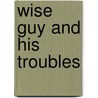 Wise Guy and His Troubles door Dale G. Foster