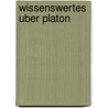 Wissenswertes Uber Platon by Daniela Kunzel